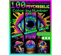 100 Mystery Mosaics Color by Number Quest 3 in 1: Psychedelic: Trippy Mosaic Coloring Book for Adults with Squares, Hexagons and Circles, Color Quest on Black Paper