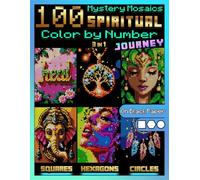 100 Mystery Mosaics Color by Number: Spiritual Journey (3-in-1): A Mindful Mosaic Coloring Book for Inner Peace and Spiritual Connection | 100+ ... Color by Number: The Mindful Quest Series)