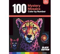 100 Mystery Mosaics Color By Numbers For Adults: Large Print Unique Pixel Art Coloring Book | Black Edition