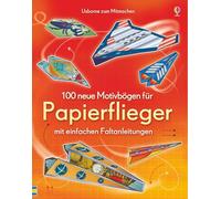 100 neue Motivbögen für Papierflieger: Usborne zum Mitmachen