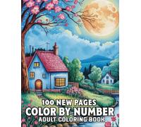100 New Pages Color By Number Adult Coloring Book: Large Print Color by Number Adult Coloring Book with Birds, Butterflies, Flowers, Animals & Seasonal Designs for Relaxation