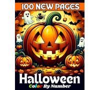 100 New Pages Halloween Color By Number: Large Print Halloween Color By Number Relaxing Coloring Pages with Pumpkin, Skulls, Ghost, Spooky Cat, Witches And More...(100 New Pages Holidays Scenes)