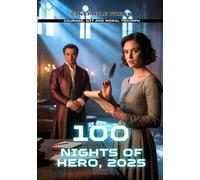 100 Nights of Hero, 2025: Courage, Wit and Moral Triumph