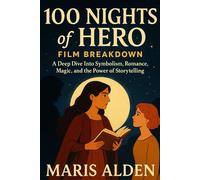 100 Nights of Hero: Film Breakdown A Deep Dive Into Symbolism Romance Magic and the Power of Storytelling