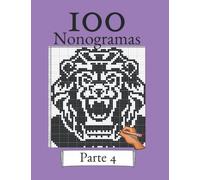 100 Nonogramas Volumen 4! Rompecabezas de lógica para principiantes y profesionales: Apto para niños y adultos