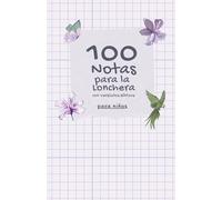 100 Notas para la Lonchera para Niños: Versículos Bíblicos: Inspira y anima a tus hijos cada día.