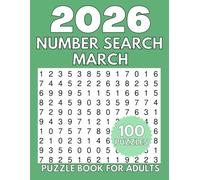 100 Number Search Puzzles for Adults - March 2026 Edition: 100 Number Find Puzzles for Adults, Seniors | Large print number search puzzles for adults (Extra Large Number Search Books)