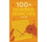 100+ Number Searches for Kids, Teens, Adults & Seniors: Vol. 10, Fun and Challenging Number Search Puzzles for All Ages and Skill Levels: 12 Number ... · Full Answer Key in the Back (Puzzle books)