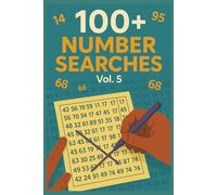100+ Number Searches for Kids, Teens, Adults & Seniors: Vol. 5: Fun and Challenging Number Search Puzzles for All Ages and Skill Levels: 12 Number ... · Full Answer Key in the Back (Puzzle books)