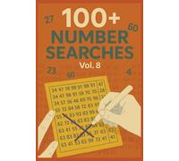 100+ Number Searches for Kids, Teens, Adults & Seniors: Vol. 8: Fun and Challenging Number Search Puzzles for All Ages and Skill Levels: 12 Number ... Combinations · Full Answer Key in the Back