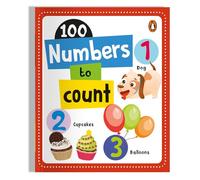 100 Numbers to Count: Board Book of Numbers 1 to 100 for PreSchool Kids, Toddlers [Penguin Early Learning Series]