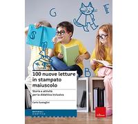 100 nuove letture in stampato maiuscolo. Storie e attività per le didattica inclusiva (I materiali)