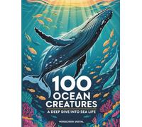 100 Ocean Creatures: A Deep Dive into Sea Life