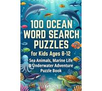 100 Ocean Word Search Puzzles for Kids Ages 8-12 - Sea Animals, Marine Life & Underwater Adventure Puzzle Book: Dive into underwater fun with 100 ... Puzzle Book Series for Kids and Adults)