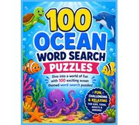 100 Ocean Word Search Puzzles: Fun & Colourful Large Print Ocean-Themed Word Searches for Kids, Teens, Adults and Seniors: Fun, Colourful & Large ... Searches for Kids, Teens, Adults and Seniors