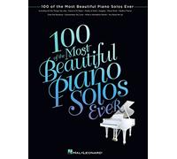 100 of the Most Beautiful Piano Solos Ever