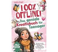 100% offline! Das geniale Kreativbuch für Teenager-Mädchen: Den Alltag zum Erlebnis machen mit spannenden Challenges, coolen Bastelideen, trendigen Beautytipps, Rätselspaß u. v. m. | Ab 10 Jahren