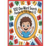 100 One-Word Search Puzzle Book For Children 8-12: A Fun and Educational One-Word Puzzle Challenge for Kids to Help Learn Spelling, Word Recognition and Concentration
