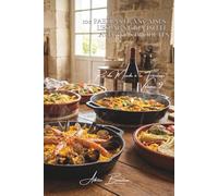 100 paellas françaises : l'Espagne revisitée avec nos produits: Fruits de mer de Bretagne, légumes de nos régions, safran de qualité (SÉRIE RIZ (25 ... "Riz du Monde à la Française" (10 livres))