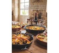 100 paellas francesas: España reinventada con nuestros productos: Mariscos de Bretaña, verduras de nuestras regiones, azafrán de calidad (SERIE ARROZ ... del Mundo a la Francesa” (10 libros))