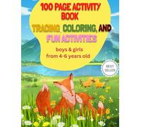 100 page activity book: Tracing, coloring and fun activities for 4-6 year olds