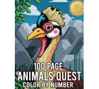 100 Page Animals Quest Color By Number: Easy Color by Number Patterns 100 Page Animals Quest Color By Number