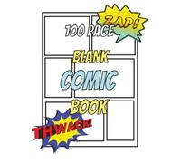 100 Page Blank Comic Book: Create your own Comic Book | Comic Book Templates | Panel Layouts | Draw Comics | Blank Comic Book