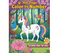 100 Page Color by Number: Adult Coloring Book: Coloring Book for Adults Featuring 100 Beautiful Illustrations of Animals, Flowers, and Nature for Relaxation and Stress Relief.