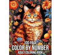 100 Page Color By Number Adult Coloring Book: Large Print Color By Number Coloring Book with Flowers, Birds, Butterflies, Nature, Landscapes, Animals And More...(50 Beautiful Color by Numbers Pages)