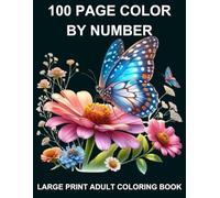 100 Page Color By Number Large Print Adult Coloring Book: Color by Number Coloring Book for senior (Easy Large Print 50 Design Coloring Pages )