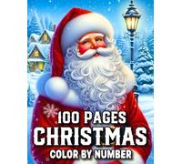 100 Pages Christmas Color By Number Coloring Book For Adult: Easy Christmas Color By Number Coloring Book for Seniors & Beginners Christmas Cat, ... Gifts, Stockings & Joyful Large Print Designs