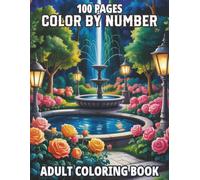 100 Pages Color By Number Adult Coloring Book: Easy Large Print Color By Number Coloring Book with Flowers, Birds, Butterflies, Animals, Landscapes & More (Perfect for Stress Relief)