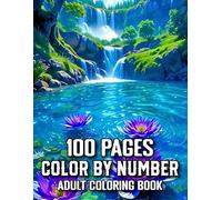 100 Pages Color By Number Adult Coloring Book: Large Print Color By Number Adults Coloring Book With Easy and Stress-Relieving Coloring Pages with ... and Seasonal Designs | Gift for Men & Women.