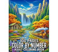 100 Pages Color By Number Coloring Book For Adult: Large Print Designs Color By Number Coloring Book For Adult of Flowers, Birds, Butterfly, Nature, ... Pages Color By Number Coloring Book)