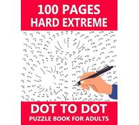 100 Pages Hard Extreme Dot to Dot Puzzle Book for Adults: A Relaxing Collection of Connect-the-dot Puzzles Featuring Holiday Themes, Cute Animals and Beautiful Nature Scenes With More Than 50,000 Dots