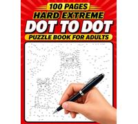 100 Pages Hard Extreme Dot to Dot Puzzle Book for Adults: Challenging Connect-the-dot Puzzles for Adults, Teens and Seniors to Boost Focus, Memory and Relaxation
