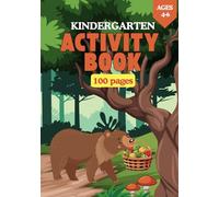 100 PAGES KINDERGARTEN ACTIVITY BOOK: AGES 4-6