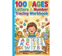 100 Pages Letter & Number Tracing Workbook for Kids Ages 2-7 Preschool Handwriting Practice for ABCs, 123s, Early Learning & Fine Motor Skills