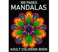 100 Pages Mandalas Adult Coloring Book: Large Print Beautiful Mandala Coloring Book for Adults with 45+ Relaxing Patterns for Stress Relief Mindfulness and Relaxation
