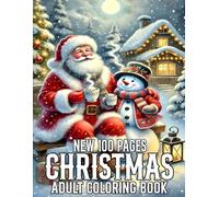 100 Pages New Christmas Adult Coloring Book: Large Print 100 Pages Christmas Coloring Book Christmas Holiday Coloring Book for Women, Men, and Seniors (Holiday Events Coloring Page)