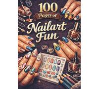 100 Pages of Nailart fun: Color & Decorate