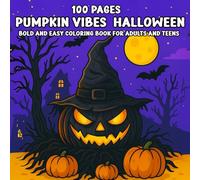 100 Pages Pumpkin Vibes Halloween Easy Coloring Book for Adults and Teens: Fun and Relaxing Halloween Designs Featuring Pumpkins, Ghosts, and Spooky Elements - Bold and Simple for Adults and Teens