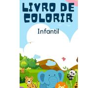 100+ Páginas para Colorir: Um Mundo de Cores e Imaginação: Perfeito para todas as idades: mais de 100 ilustrações para horas de diversão! Meninos e meninas