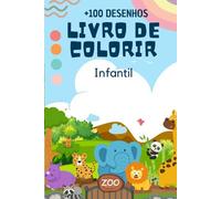 100+ Páginas para Colorir: Um Mundo de Cores e Imaginação: Perfeito para todas as idades: mais de 100 ilustrações para horas de diversão! Meninos e meninas