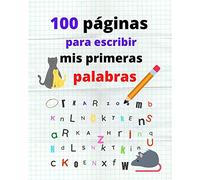 100 Páginas Para Escribir Mis Primeras Palabras: ¡Actividad para después de dejar el pañal!