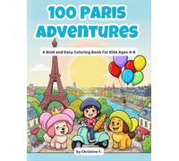 100 Paris Adventures: A Bold and Easy Coloring Book for Kids Ages 4-8