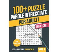 100+ Parole Intrecciate difficili: Libro con Crucipuzzle grandi per Adulti - per Appassionati di Parole Crociate, Enigmistica, Passatempi e Giochi - Vol 1