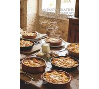 100 Pasta Gratins: French Comfort from the Oven: Béchamel, Cheese, Vegetables... Heartwarming Gratins (Sub-series "Pasta Specialties" (8 books) - "French-Style Pasta" Series (30))