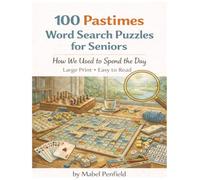 100 Pastimes Word Search Puzzles for Seniors: Large Print Puzzles Featuring Board Games, Card Games, Crossword Puzzles, Sewing, Knitting, Woodworking & Cozy Reading Nooks