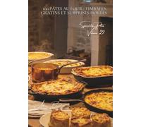 100 pâtes au four : timbales, gratins et surprises dorées: L'art français de la cuisson au four appliqué aux pâtes (Sous-série "Spécialités Pâtes" (8 livres) - Série "Les pâtes à la française" (30))